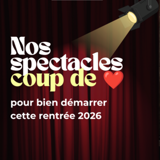 Notre sélection de spectacles à Paris pour la rentrée