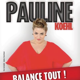 La Toulousaine Pauline Koehl débarque à Paris avec son one woman show: « Pauline Koehl balance tout! »