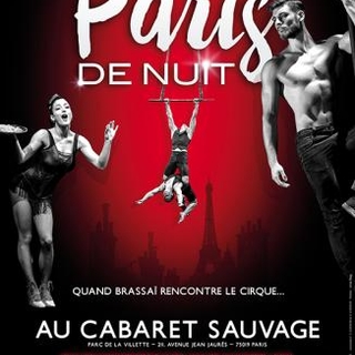 Le cabaret sauvage vous ouvre ses portes pour le spectacle "Paris de Nuit"