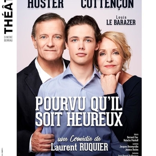 POURVU QU'IL SOIT HEUREUX: LA NOUVELLE COMÉDIE DE LAURENT RUQUIER AU THÉÂTRE ANTOINE