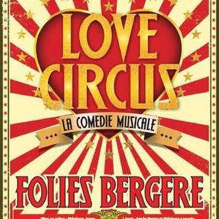 Love Circus, la nouvelle Comédie musicale de Stéphane Jarny avec Fanny Fourquez