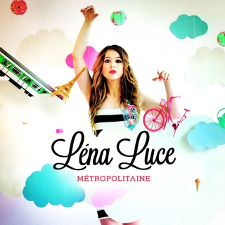 "Léna Luce" sort son premier album "Métropolitaine", magie, amour, pop, Paris... Un nouveauté surprenante a découvrir sans modération !
