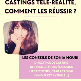 Castings télé-réalité, comment les réussir ? Découvrez tous les conseils de Sonia Nouri, la directrice de casting des plus grandes émissions (Secret Story, Star Academy, L’amour est aveugle…)