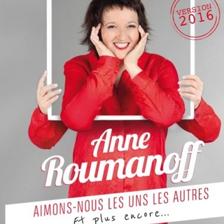 Anne Roumanoff revient avec le spectacle « Aimons nous les uns les autres et plus encore… », remportez vos places sur Casting.fr