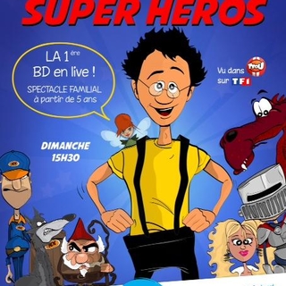 Bonaf Super Héros, un spectacle déjanté pour les petits et les grands