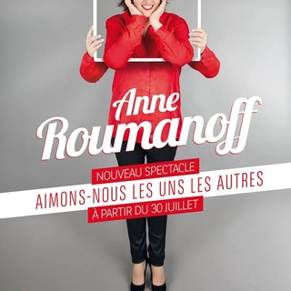 Vous aussi "aimez vous les uns les autres" pour le spectacle d'Anne Roumanoff