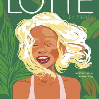 "Lotte, fille pirate",un album exceptionnel pour tous les enfants