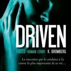 Fan de la trilogie Driven ? Un nouveau tome intriguant, intense, captivant et passionnant à lire !