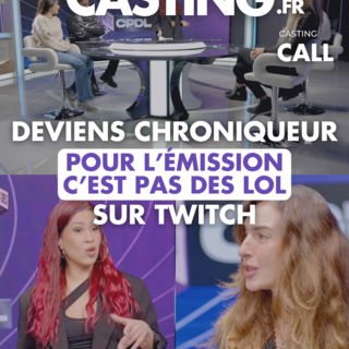 Appel à candidatures : Casting.fr recherche les prochains chroniqueurs pour l'émission C'est pas des lol sur Twitch !