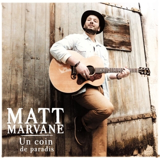 Matt Marvane le pasteur chanteur sort son 1er album "Un coin de Paradis" !