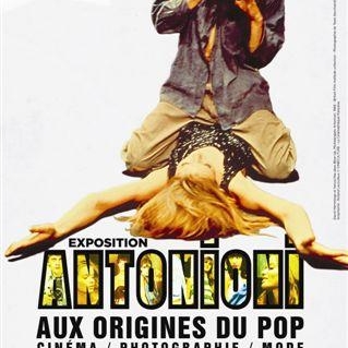 L'exposition: Antonioni aux origines du pop, c'est pour vous !