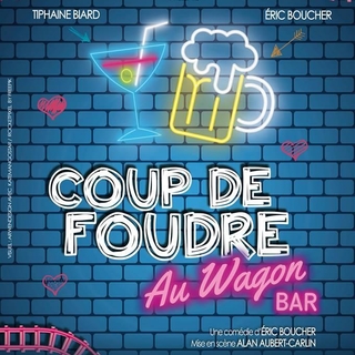 “Coup de foudre au Wagon Bar” d'Eric Boucher, une comédie qu’on aime et que vous allez adorer!