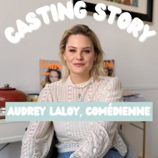 Casting Story : Audrey Laloy, comédienne membre de Casting.fr, vous raconte son expérience casting la plus marquante