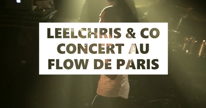LEELCHRIS & CO : Teaser Concert au Flow Paris