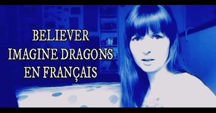 Believer - Imagine Dragons en français (cover)