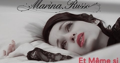 Marina Russo : Et Même Si - Nouveau single