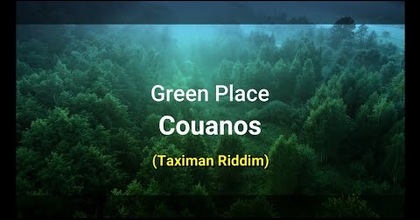 COUANOS - GREEN PLACE ( TAXIMAN RIDDIM INTERNATIONAL TRIBE DX OFFICIAL VIDEO )