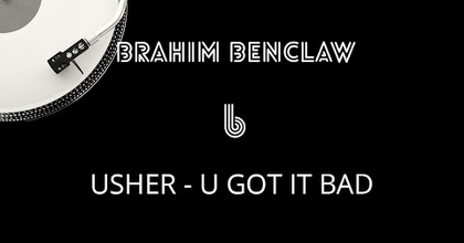 U Got It Bad - Usher (COVER BRAHIM BENCLAW)