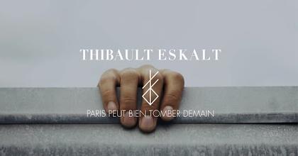 Clip - Thibault Eskalt - Paris Peut Bien Tomber Demain - French Pop (2020)