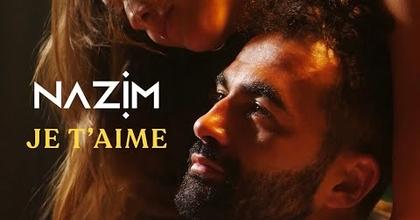 Nazim - Je t’aime (Clip officiel)