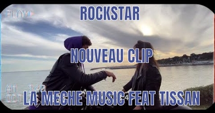 LA MECHE MUSIC - ROCKSTAR feat TISSAN