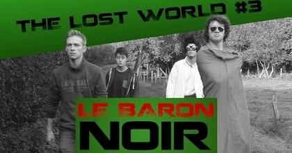 "The Lost World" #3 -LE BARON NOIR - LE GANG DES TOILETTES