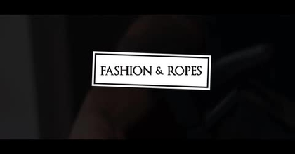 [Behind the Scene] Fashion & Ropes