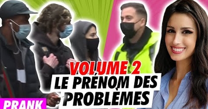 LE PRENOM DES PROBLEMES VOLUME 2 ! PRANK !!!
