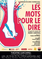 «LES MOTS POUR LE DIRE», adaptation théâtrale du best-seller de Marie CARDINAL !