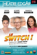 "Le Switch", une comédie formidable sur le thème de la solidarité féminine avec Capucine Anav, Alexandre Pesle! Gagnez vos places sur Casting.fr pour découvrir notre coup de coeur.