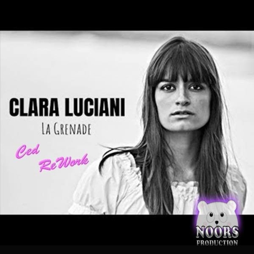 Ced ReWork - Clara Luciani - La grenade (Ced ReWork)