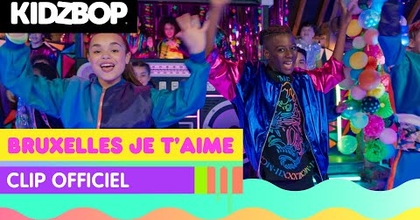 KIDZ BOP Kids - Bruxelles je t'aime (Clip Officiel) [Album KIDZ BOP Super POP!]