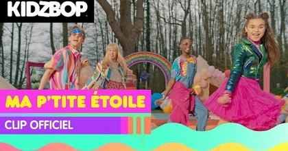 KIDZ BOP Kids - Ma P'tite Étoile (Clip Officiel) [Album KIDZ BOP Super POP!]