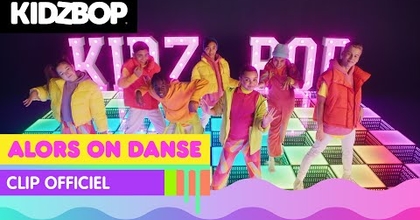 KIDZ BOP Kids - Alors on danse (Clip Officiel) [KIDZ BOP Ultimate Playlist]